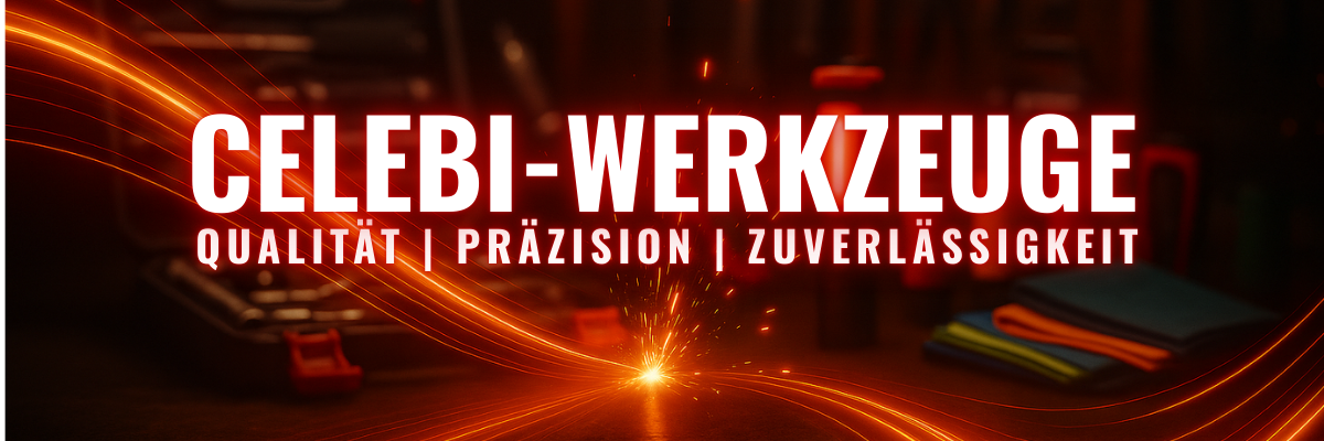 celebi-werkzeuge-banner-qualitaet-praezision-zuvaelessigkeit